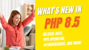What's New in PHP 8.5? (Release Date + Must-Know Features)